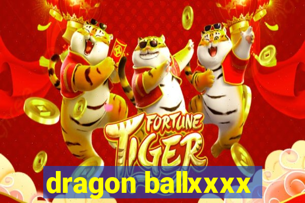 dragon ballxxxx